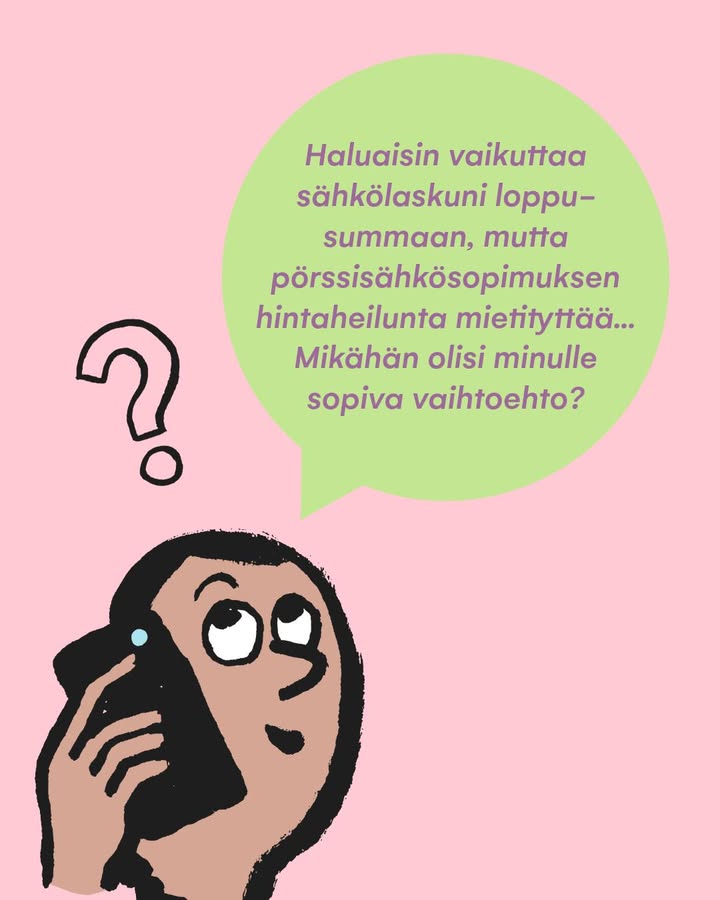 Vastaus on yhtä helppo kuin töpselin laittaminen seinään! 👇Oomi Joustolla voit nimittäin itse vaikuttaa sähkölaskusi loppusummaan ja säästää verrattuna kokonaan kiinteähintaiseen sopimukseen!Oomi Joustossa sähköenergian kiinteä hinta on alhaisempi kuin Oomi Kiinteä -sopimuksessa. Ajoittamalla sähkön käyttöä kuukauden edullisemmille päiville ja tunneille yhdeksän kymmenestä Jousto-asiakkaastamme pääsee alle Oomi Kiinteän hinnan. 🫡Valitse siis joko 6 kk, 12 kk tai 24 kk määräaikainen sopimus! 💜