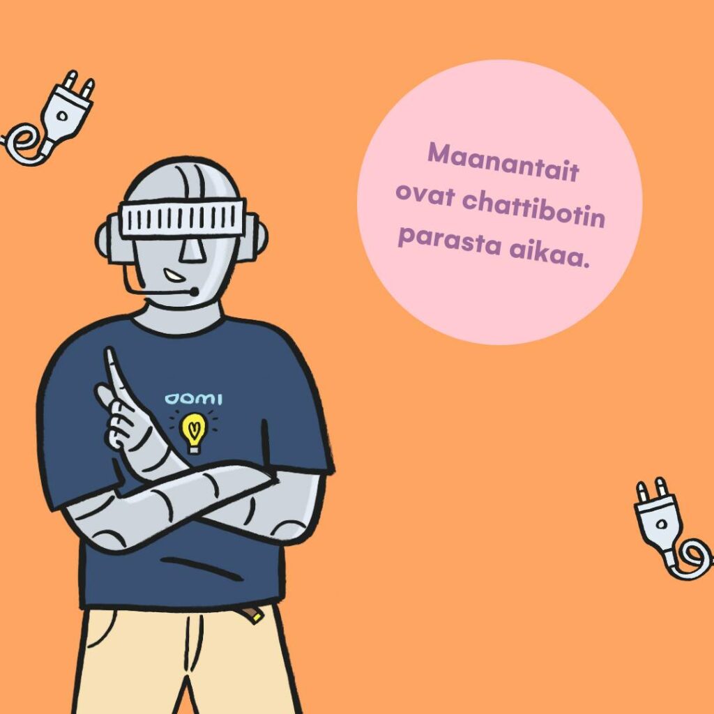 Tiesitkö, mikä on Oomin chatbotti Pertin supervoima? 🤖 Asiakaspalvelua rakastavalla Pertti Bottilla ei mene piuha suuhun tiukassakaan paikassa. Sen supervoima on tiivis yhteistyö tekoälyn kanssa. Tehokas hybridibotti Pertti...⚡käy noin 1000 chattikeskustelua viikossa ⏱️palvelee asiakasta 3–5 minuutissa 🌜opiskelee öisin lisää Oomi-tietoutta. Lue juttu Pertti Botista verkkosivuiltamme Ajankohtaista-sivulta!#Oomi #Chatbotti #Tekoäly #Asiakaspalvelu