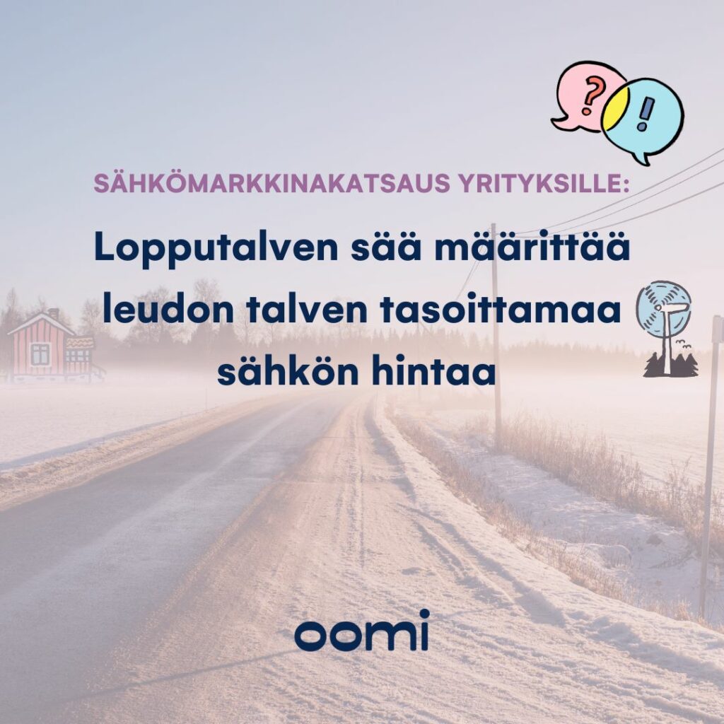 Oomin katsaus sähkömarkkinoihin yrityksille 💡 🌡️ Kuluvana talvena leuto sää on pitänyt sähkön kulutuksen maltillisena ja hinnat kohtuullisina. Pohjoismaiden vesivoimatuotanto on myös ollut tärkeässä roolissa, sillä vesialtaiden pinnat ovat olleet ennätyskorkealla. 🌬️ Tuulivoima on ollut talvella iso tekijä – silloin, kun tuulee ja kulutus on alhaista, hinnat laskevat. Kylmät ja tyynet päivät voivat tosin nostaa hintoja nopeasti.⚡ Maalis-huhtikuussa tarjontaan ja hintoihin vaikuttavat muun muassa Olkiluoto 3:n huolto ja Estlink2-kaapelin korjaus. Kevään edetessä lämpötilojen nousu ja lumen sulaminen helpottavat tilannetta, ja huhtikuussa sähkön markkinahinnat voivat taas laskea. Vinkki yrityksille: Jos hintojen heittely huolestuttaa, voi olla hyvä idea kiinnittää sähkön hinnat etukäteen. Kevät tuo todennäköisesti matalampia hintoja, joten kesää kohti mennään taas kevyemmin askelin.  Lue sähkömarkkinakatsaus sivuiltamme: https://lnkd.in/djnkQBha #oomi #sähkömarkkinakatsaus #yritykset #sähkönhinta