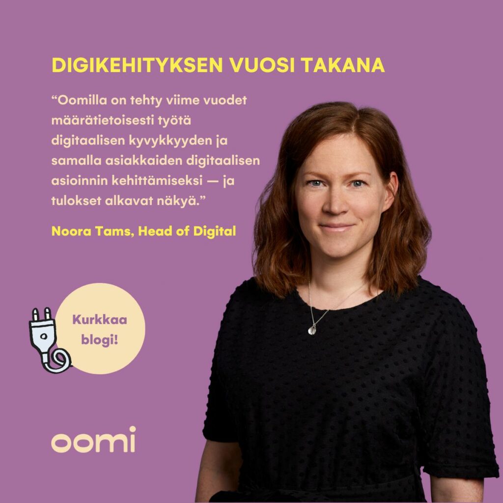 Digitaalisen asioinnin ei tarvitse olla tylsää ja mutkikasta, eihän? ✅Digitaalisten palveluiden kehitys ei ole vain sovelluskehitystä, vaan taustalla tapahtuu paljon. Digiloikan tekeminen vaatii luovaa ongelmanratkaisua, tiimityötä ja rohkeutta uudistua – ajatella ja tehdä asioita kokonaan uudella tavalla.Oomilla on viime vuodet tehty määrätietoisesti työtä digitaalisen kyvykkyyden kehittämiseksi. Konkreettisina askeleina asiakkaille näkyvät muun muassa uuden OmaOomi-palvelun käyttöönotto, digitaalisen ostopolun uudistus sekä chatbotin kouluttaminen. Samalla kehitetään palveluita, jotka auttavat asiakkaita käyttämään energiaa fiksusti ja kestävällä tavalla. 💡"Oomin digitaaliset palvelut heijastavat brändiämme: ne ovat leikkisiä, iloisia ja helppokäyttöisiä. Hyvä suunnittelu tekee asiakkaan elämästä sujuvampaa ja palveluistamme entistäkin läpinäkyvämpiä", kuvailee Oomin Head of Digital Noora Tams.Lue Nooran blogi Oomin digikehityksestä ja niistä valinnoista, joita on matkan varrella tehty - linkin löydät kommenteista! ⚡#oomi #digikehitys #omaoomi #salesforce