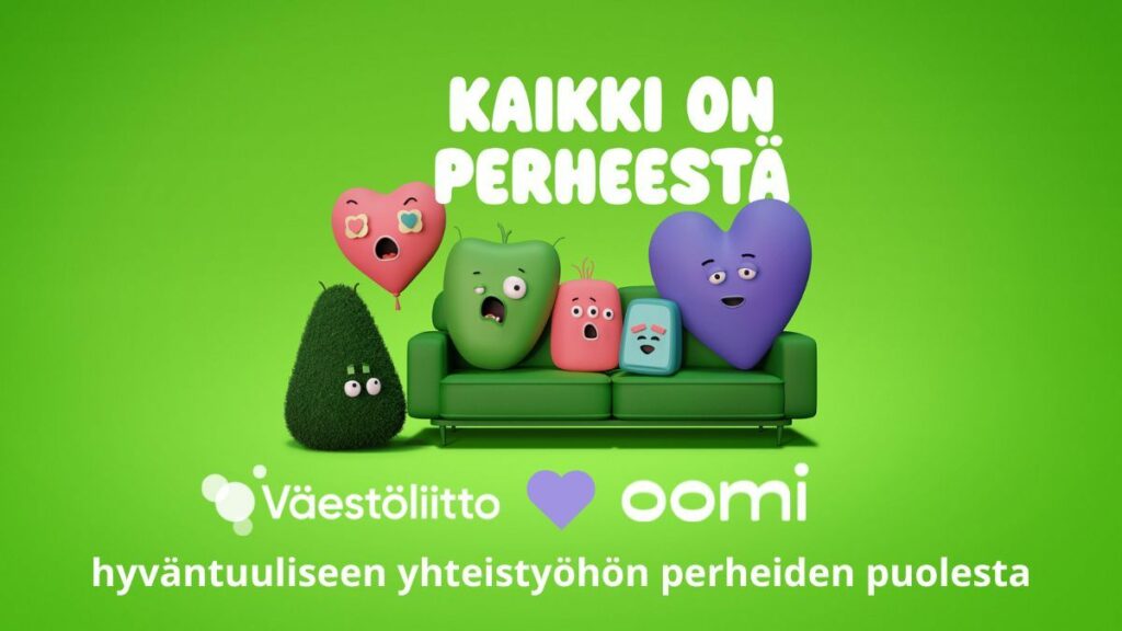 Oomi ja Väestöliitto käynnistävät Kaikki on perheestä -yhteistyökumppanuuden 💜 Kaikki on perheestä -kampanjan tavoitteena on tukea lapsiperheiden hyvinvointia. Yhteistyökumppanina Oomi tukee Väestöliiton lapsiperheille tarjoamaa maksutonta keskustelutukea, jonka avulla voidaan auttaa vaikeassa elämäntilanteessa olevia perheitä jo ennen kuin ongelmat syvenevät. Yhteistyön merkeissä myös viestitään perheiden merkityksestä ilon, turvan ja voiman lähteenä. 🤝 "Perheiden hyvinvointi on koko yhteiskunnan asia, ja haluamme Oomina konkreettisesti kantaa vastuuta siitä, että mahdollisimman monella perheellä on mahdollisuus saada apua ja keskustelutukea silloin, kun sitä eniten tarvitaan. Uskomme myös yhteistyösuhteissa tavoitteelliseen, pitkäjänteiseen ja valtakunnalliseen tekemiseen, jota myös Väestöliitto edustaa", kuvailee Oomin viestintä- ja vastuullisuusjohtaja Päivi Saarinen.Tutustu kampanjaan ja yhteistyöhön tarkemmin - linkin löydät kommenteista. 👉 #oomi #väestöliitto #kaikkionperheestä