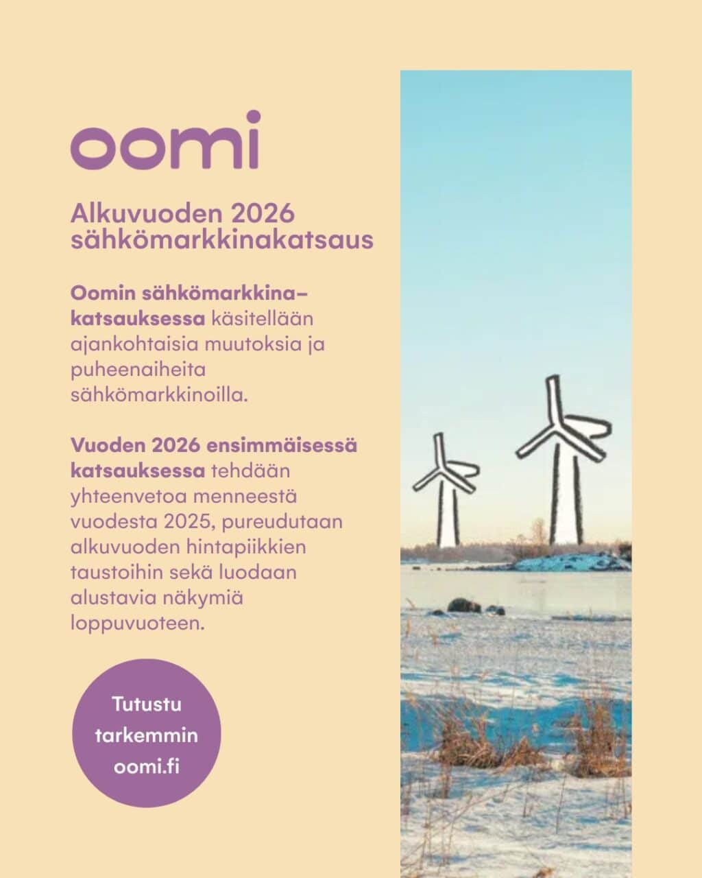 Oomin sähkömarkkinakatsaus: mistä alkuvuoden hintapiikit johtuivat ja mitä on odotettavissa tuleville kuukausille?Vuosi 2025 oli sähkömarkkinoilla pitkälti maltillinen. Vuosi 2026 on sen sijaan käynnistynyt vaihtelevissa merkeissä. Alkuvuoden hintakehitykseen ovat vaikuttaneet muun muassa pakkasjaksot sekä tuulivoimatuotannon vähäisyys.Oomin tuoreessa sähkömarkkinakatsauksessa käydään läpi:⚡Katsaus taaksepäin: mitä sähkömarkkinoilla tapahtui vuonna 2025?⚡Mitkä tekijät vaikuttivat alkuvuoden hintapiikkeihin⚡Millaiset näkymät hintakehitykselle on loppuvuodelle 2026Lue koko katsaus sivuiltamme!#oomi #ajankohtaista #sähkömarkkinakatsaus #sähkönhinta