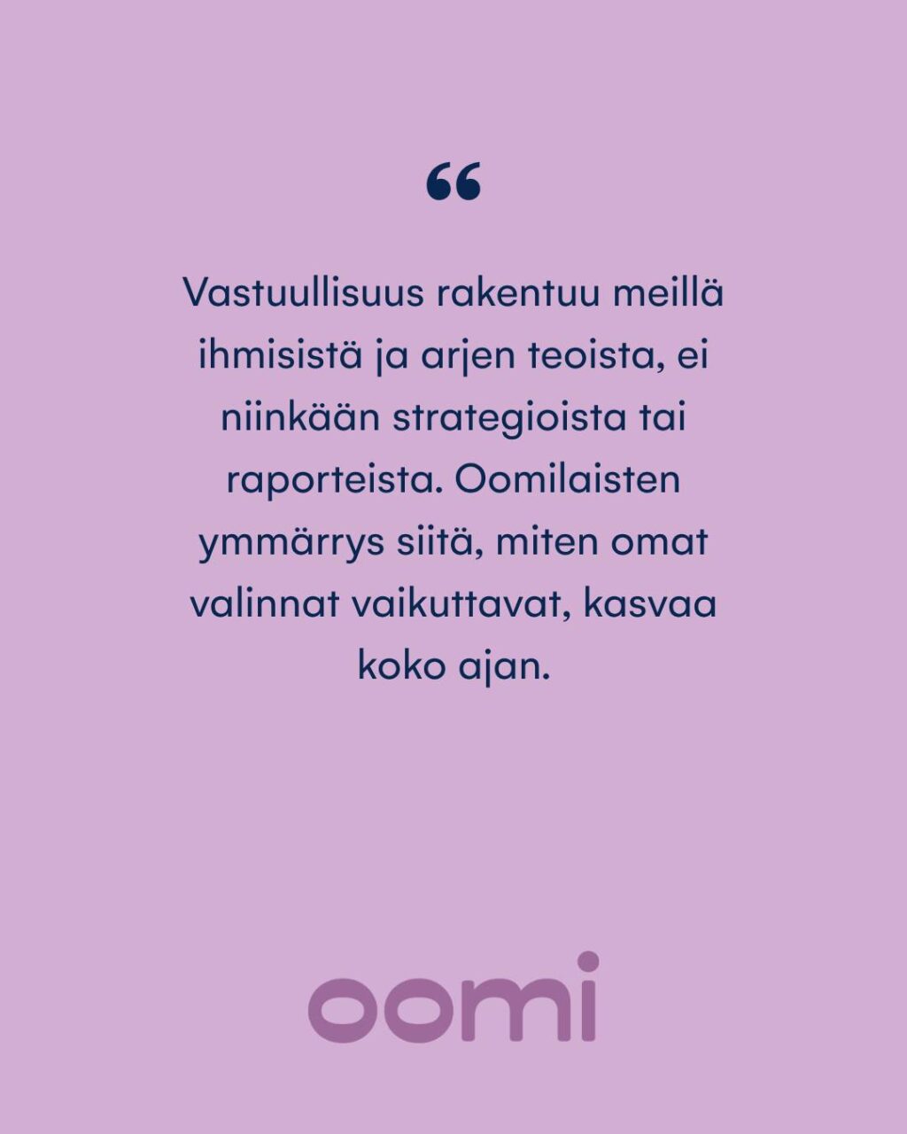 "Vastuullisuus rakentuu lopulta arjen teoista, ja niiden tekemisessä jokainen oomilainen on mukana."Oomin vuoden 2025 vastuullisuusraportti kokoaa yhteen vastuullisuustyömme tulokset sekä tärkeimmät kehityssuunnat tuleville vuosille. Tutustu tarkemmin osoitteessa oomi.fi/oomi/vastuullisuus 👉